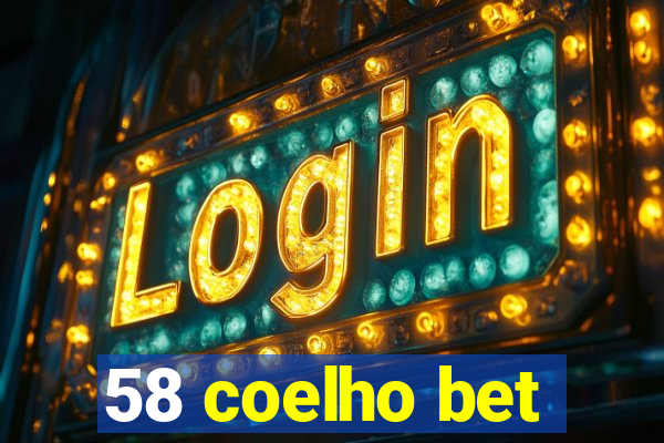58 coelho bet